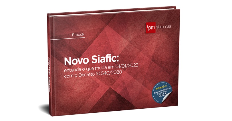 E-book gratuito com tudo sobre o Novo Siafic e o Decreto 10.540/2020