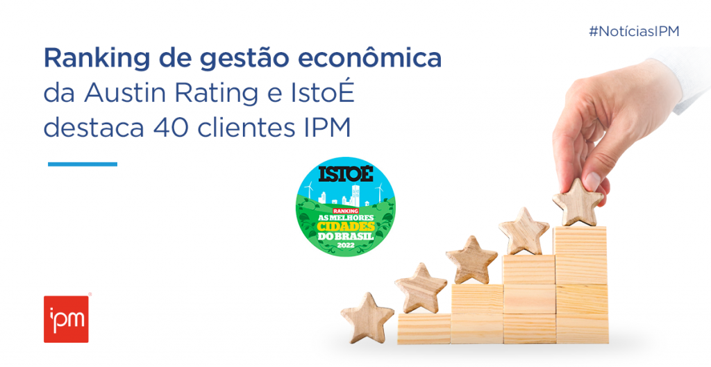 Ranking de gestão econômica da Austin Rating e IstoÉ destaca 40 ...