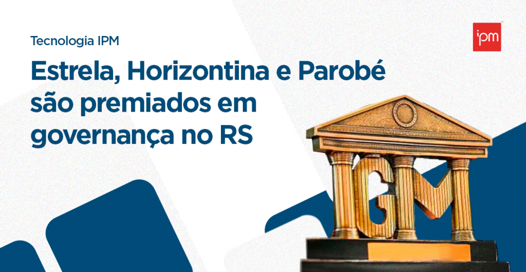 Estrela, Horizontina e Parobé são destaque em governança municipal no RS