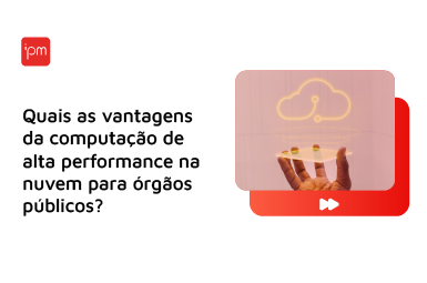 Vantagens da Computação de Alta Performance na nuvem para órgãos públicos Vantagens da Computação de Alta Performance na nuvem para órgãos públicos