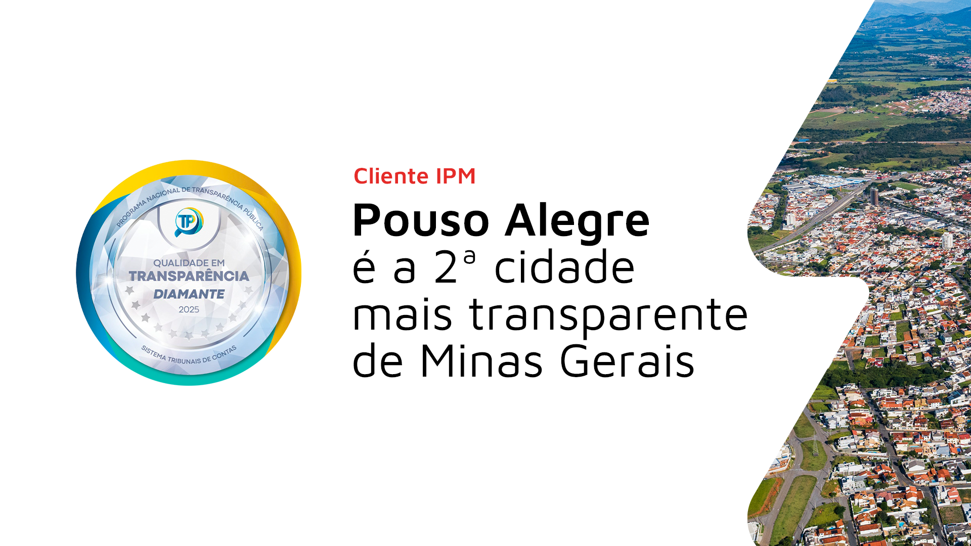 Cliente IPM, Pouso Alegre é a 2ª cidade mais transparente de Minas Gerais