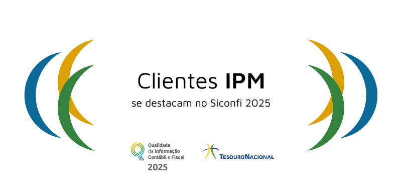 Clientes IPM conquistam Selo Aicf no Siconfi 2025, destaque em qualidade contábil e fiscal