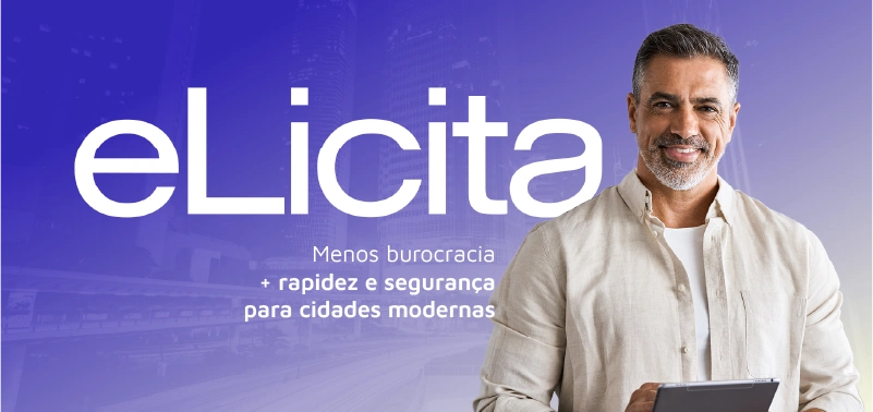 Licitações públicas ficam mais ágeis e menos burocráticas com o eLicita