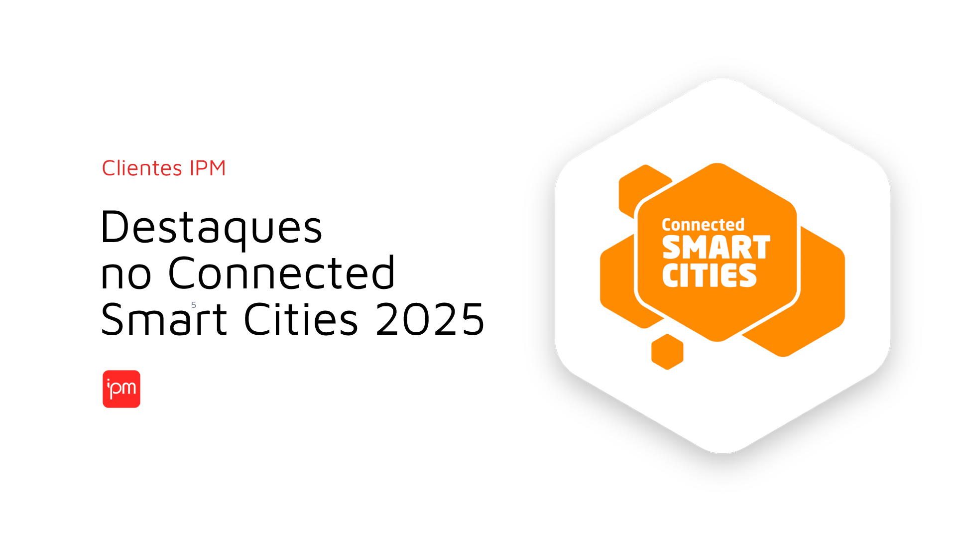 Cidades listadas no Connected Smart Cities são clientes IPM
