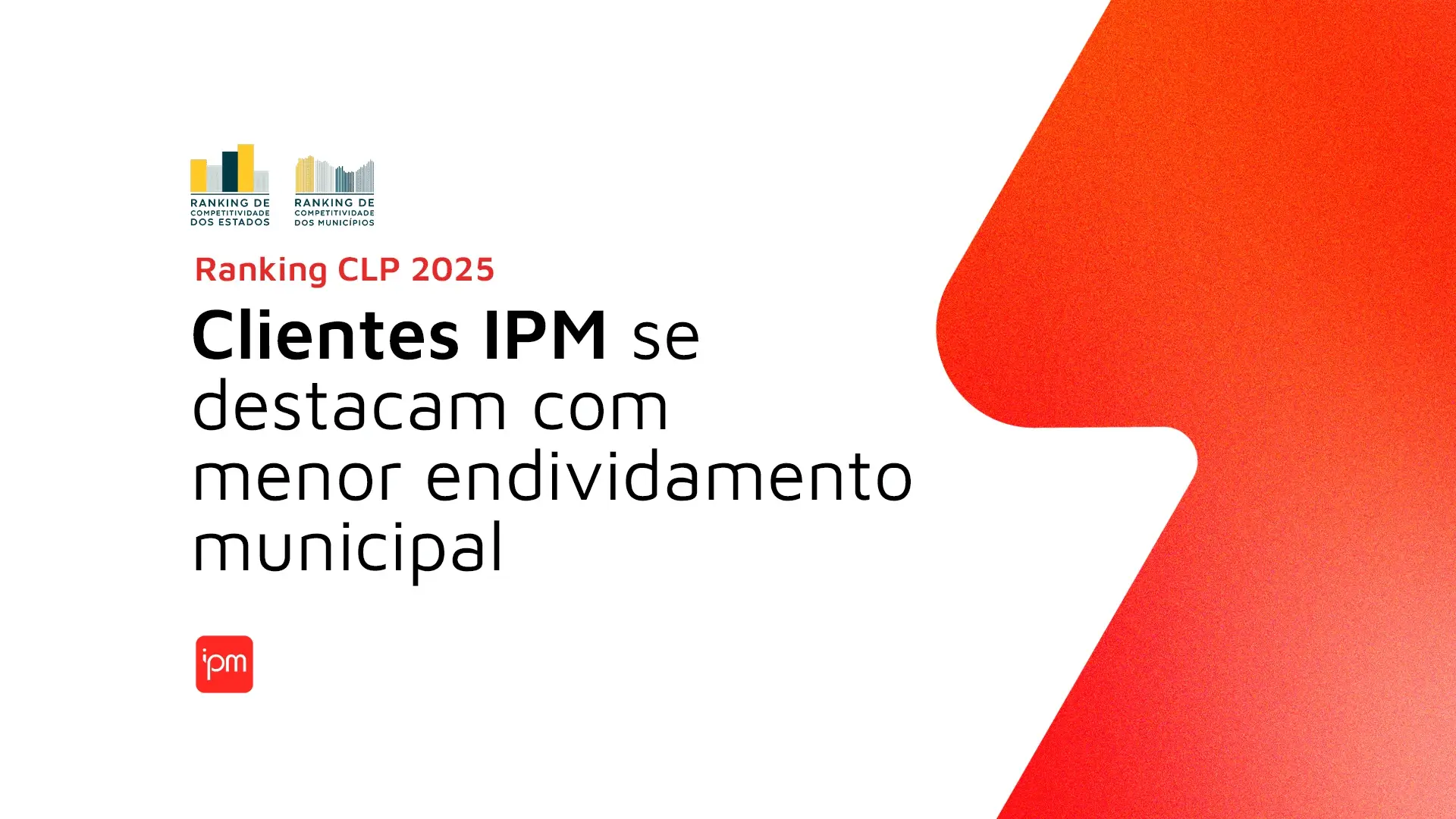 Ranking CLP 2025 tem clientes IPM na lista com menor endividamento entre municípios