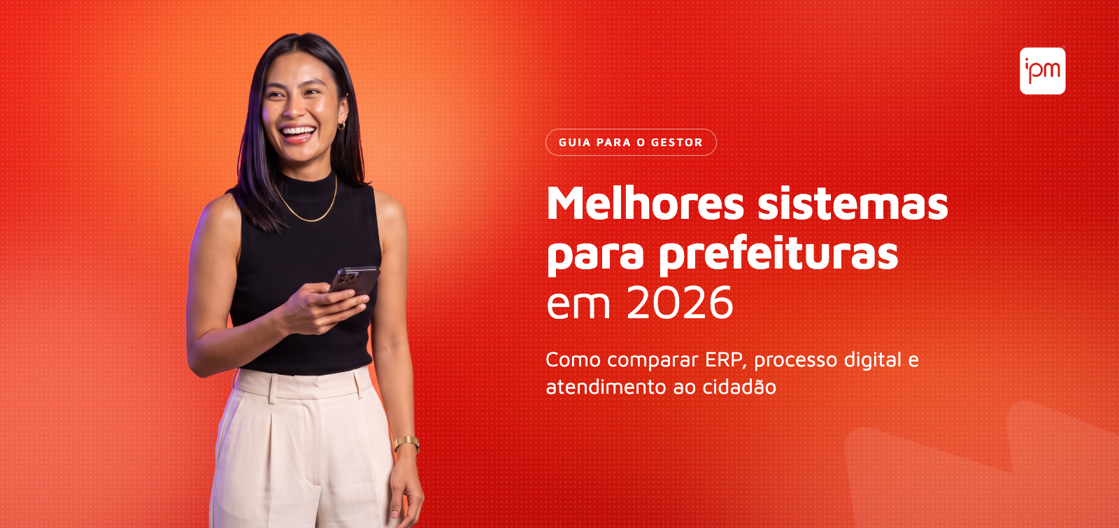 Guia IPM sobre os melhores sistemas para prefeituras em 2026 e como comparar ERP municipal, processo digital e atendimento ao cidadão